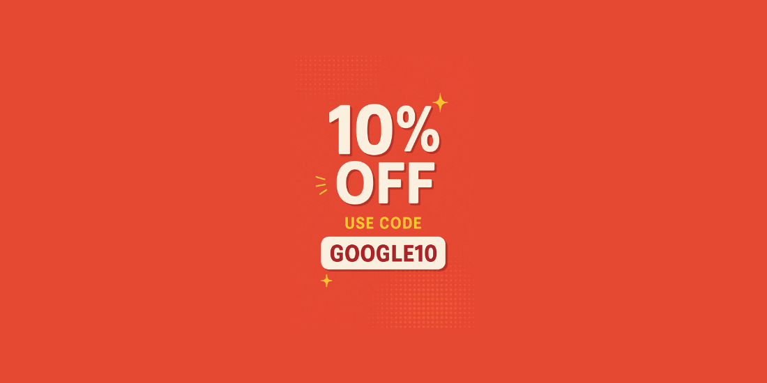 10% Off Your Order with Promo Code: GOOGLE10